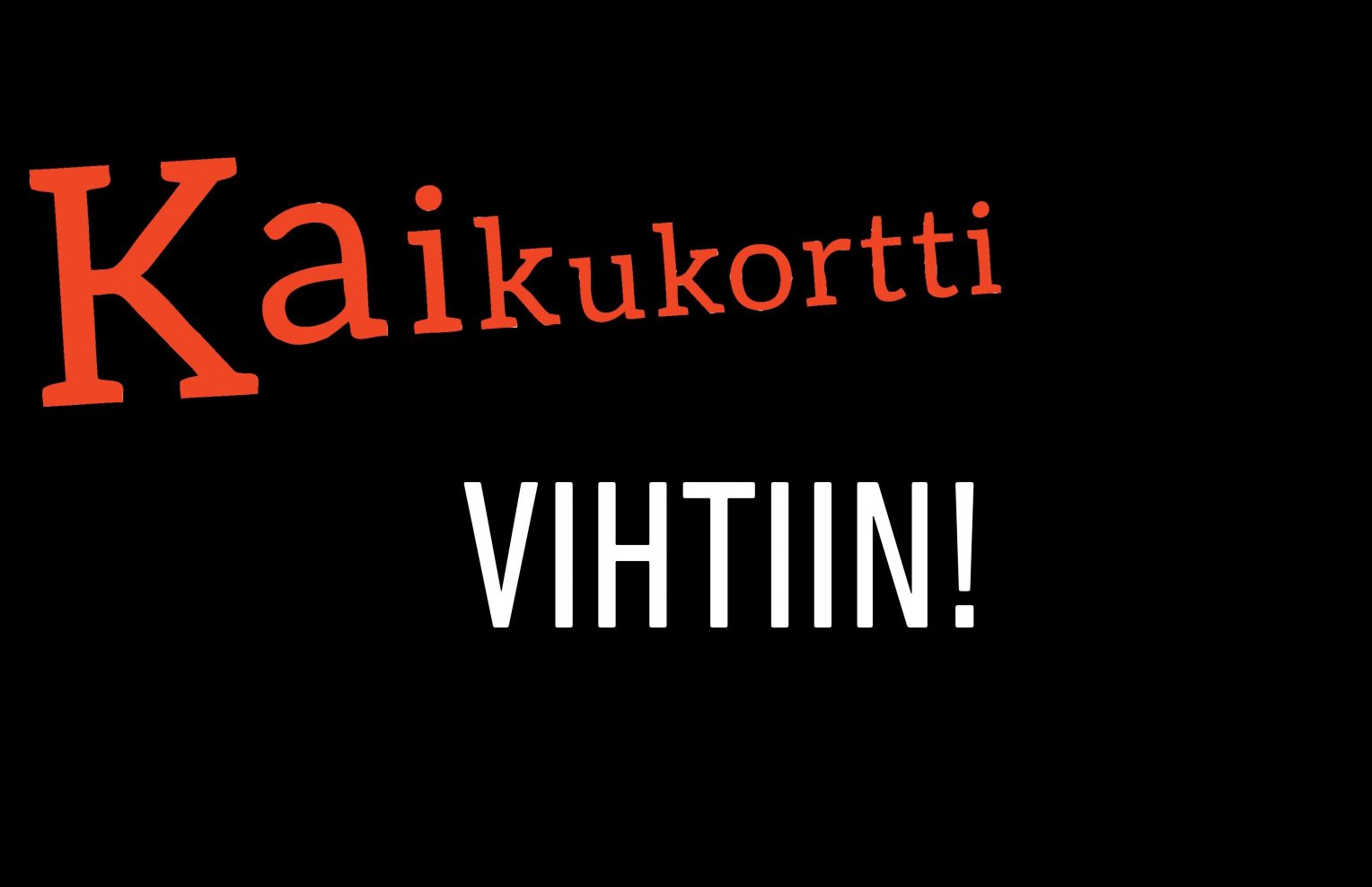 Kaikukortti Vihtiin!